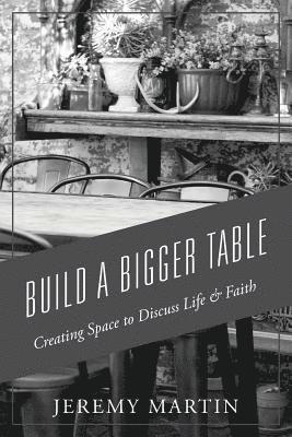 Jeremy Martin - Build A Bigger Table, Häftad