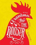 Grandma and the Rooster