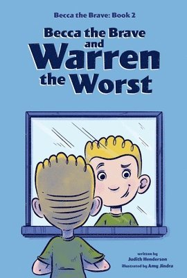 Judith Henderson - Becca the Brave and Warren the Worst (Becca the Brave, Book #2), Inbunden