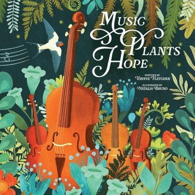 Tonnye Fletcher - Music, Plants, Hope, Inbunden