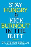 Stay Hungry & Kick Burnout in the Butt