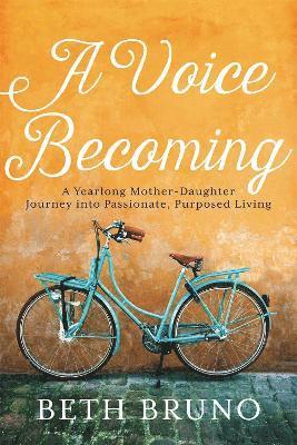 Beth Bruno - Voice Becoming, Inbunden