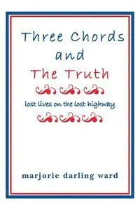 Marjorie Darling Ward - Three Chords and The Truth, Häftad. Tillgänglighet: Lägg i varukorg