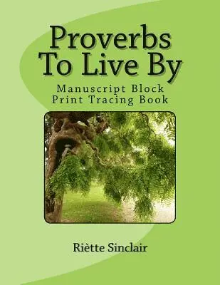Riette Sinclair - Proverbs To Live By Tracing Book for Manuscript Block Printing Style: Manuscript Block Printing Style, Häftad. Tillgänglighet: Lägg i varukorg