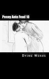 Dying Words - Penny Ante Feud 10, Häftad. Tillgänglighet: Lägg i varukorg