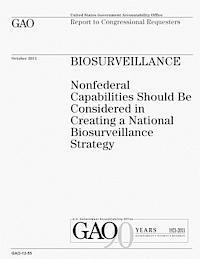 U. S. Government Accountability Office - Biosurveillance: Nonfederal Capabilities Should be Considered in Creating a National Biosurveillance Strategy, Häftad. Tillgänglighet: Lägg i varukorg