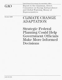 U. S. Government Accountability Office - Climate Change Adaptation: Strategic Federal Planning Could Help Government Officials Make More Informed Decisions, Häftad. Tillgänglighet: Lägg i varukorg