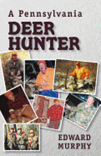 Edward Murphy - A Pennsylvania Deer Hunter, Häftad. Tillgänglighet: Lägg i varukorg