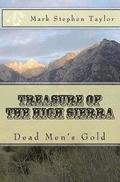 Treasure of the High Sierra: Dead Men's Gold