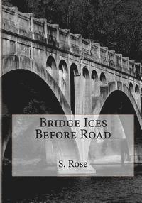 S. Rose - Bridge Ices Before Road, Häftad. Tillgänglighet: Lägg i varukorg