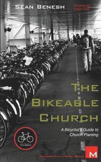 Sean Benesh - The Bikeable Church: A Bicyclist's Guide to Church Planting, Häftad. Tillgänglighet: Lägg i varukorg