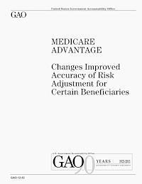U. S. Government Accountability Office - Medicare Advantage: Changes Improved Accuracy of Risk Adjustment for Certain Beneficiaries, Häftad. Tillgänglighet: Lägg i varukorg