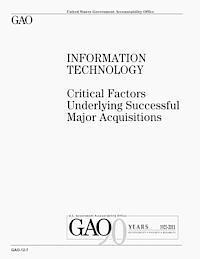 U. S. Government Accountability Office - Information Technology: Critical Factors Underlying Successful Major Acquisitions, Häftad. Tillgänglighet: Lägg i varukorg