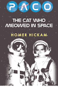 Homer Hickam - Paco: The Cat Who Meowed in Space, Häftad. Tillgänglighet: Lägg i varukorg
