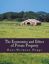 Hans-Hermann Hoppe - The Economics and Ethics of Private Property (Large Print Edition), Häftad. Tillgänglighet: Lägg i varukorg