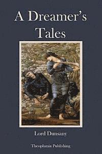 Lord Dunsany - A Dreamer's Tales, Häftad. Tillgänglighet: Lägg i varukorg