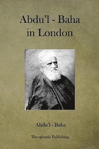 Abdu'l Baha - Abdu'l - Baha in London, Häftad. Tillgänglighet: Lägg i varukorg