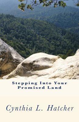 Cynthia L. Hatcher - Stepping Into Your Promised Land, Häftad