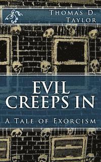 Thomas D. Taylor, Thomas D. Taylor - Evil Creeps In: A Tale of Exorcism, Häftad. Tillgänglighet: Lägg i varukorg