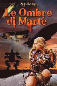 Augusto Chiarle - Le Ombre di Marte: (ciclo completo), Häftad