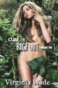 Virginia Wade - Cum For Bigfoot: Volume Two, Books 6-10, Häftad. Tillgänglighet: Lägg i varukorg