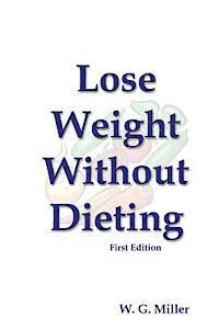 W. G. Miller - Lose Weight Without Dieting First Edition, Häftad. Tillgänglighet: Lägg i varukorg