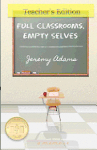 Jeremy Adams - Full Classrooms, Empty Selves, Häftad