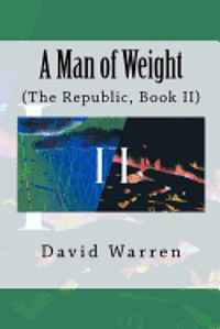 David Warren - A Man of Weight: The Republic, Book II, Häftad