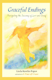 Graceful Endings: Navigating the Journey of Loss and Grief av Linda Kavelin-Popov