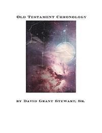 David Grant Stewart Sr - Old Testament Chronology: From the Creation to the fall of Jerusalem, Häftad. Tillgänglighet: Lägg i varukorg