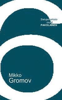 Mikko Gromov, Eerikki Saaksniemi - Sielujen arkisto osa 6: Pakolainen, Häftad