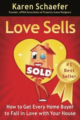 Karen Schaefer - Love Sells: How to Get Every Home Buyer to Fall in Love with Your House, Häftad. Tillgänglighet: Lägg i varukorg