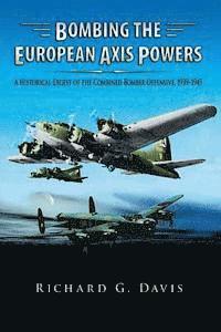 Richard G. Davis - Bombing the European Axis Powers - A Historical Digest of the Combined Bomber Offensive 1939-1945, Häftad. Tillgänglighet: Lägg i varukorg