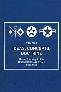 Robert Frank Futrell - Ideas, Concepts, Doctine - Basic Thinking in the United States Air Force 1907-1960, Häftad. Tillgänglighet: Lägg i varukorg
