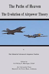 Phillip S. Meilinger - The Paths of Heaven - The Evolution of Airpower Theory, Häftad