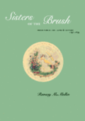 Sisters of the Brush: Their Family, Art, Lives & Letters 1797-1833