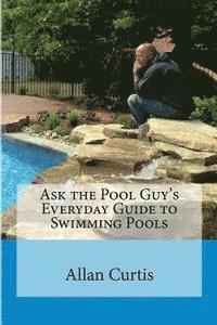 Sandi Maki, Allan Curtis - Ask the Pool Guy: Everyday Guide to Swimming Pools, Häftad. Tillgänglighet: Lägg i varukorg