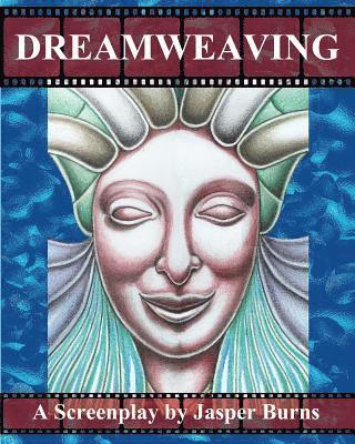 Jasper Burns - Dreamweaving: A Screenplay, Häftad. Tillgänglighet: Lägg i varukorg