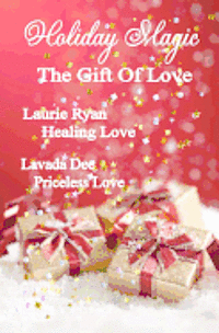 Lavada Dee, Laurie Ryan - Holiday Magic - The Gift of Love, Häftad. Tillgänglighet: Lägg i varukorg