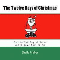 Sheila Graber - The Twelve Days of Christmas: On the 1st Day of Xmas Santa gave this to me, Häftad. Tillgänglighet: Lägg i varukorg