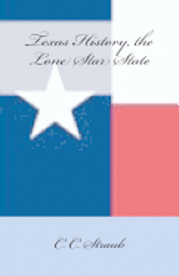 C. C. Straub - Texas History, the Lone Star State, Häftad