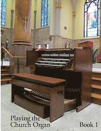 Noel Jones - Playing the Church Organ - Book 1, Häftad. Tillgänglighet: Lägg i varukorg
