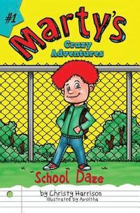 Marty's Crazy Adventures: School Daze