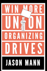 Jason Mann - Win More Union Organizing Drives, Häftad. Tillgänglighet: Lägg i varukorg