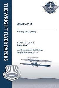 Sean M. Judge - Slovakia 1944 - the Forgotten Uprising: Wright Flyer Paper No. 34, Häftad. Tillgänglighet: Lägg i varukorg