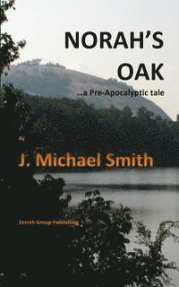 J. Michael Smith - Norah's Oak: ...A Pre-Apocalyptic Tale, Häftad. Tillgänglighet: Lägg i varukorg