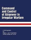 Command and Control of Airpower in Irregular Warfare