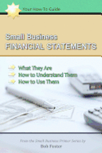 Bob Foster - Small Business Financial Statements: What They Are, How to Understand Them, and How to Use Them, Häftad. Tillgänglighet: Lägg i varukorg
