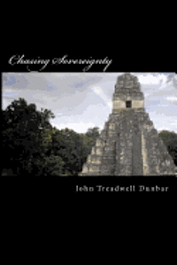 John Treadwell Dunbar - Chasing Sovereignty, Häftad. Tillgänglighet: Lägg i varukorg