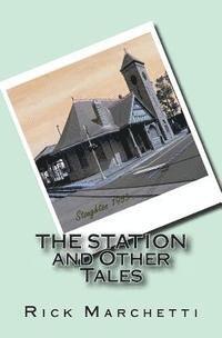 Rick Marchetti - The Station and Other Tales, Häftad. Tillgänglighet: Lägg i varukorg